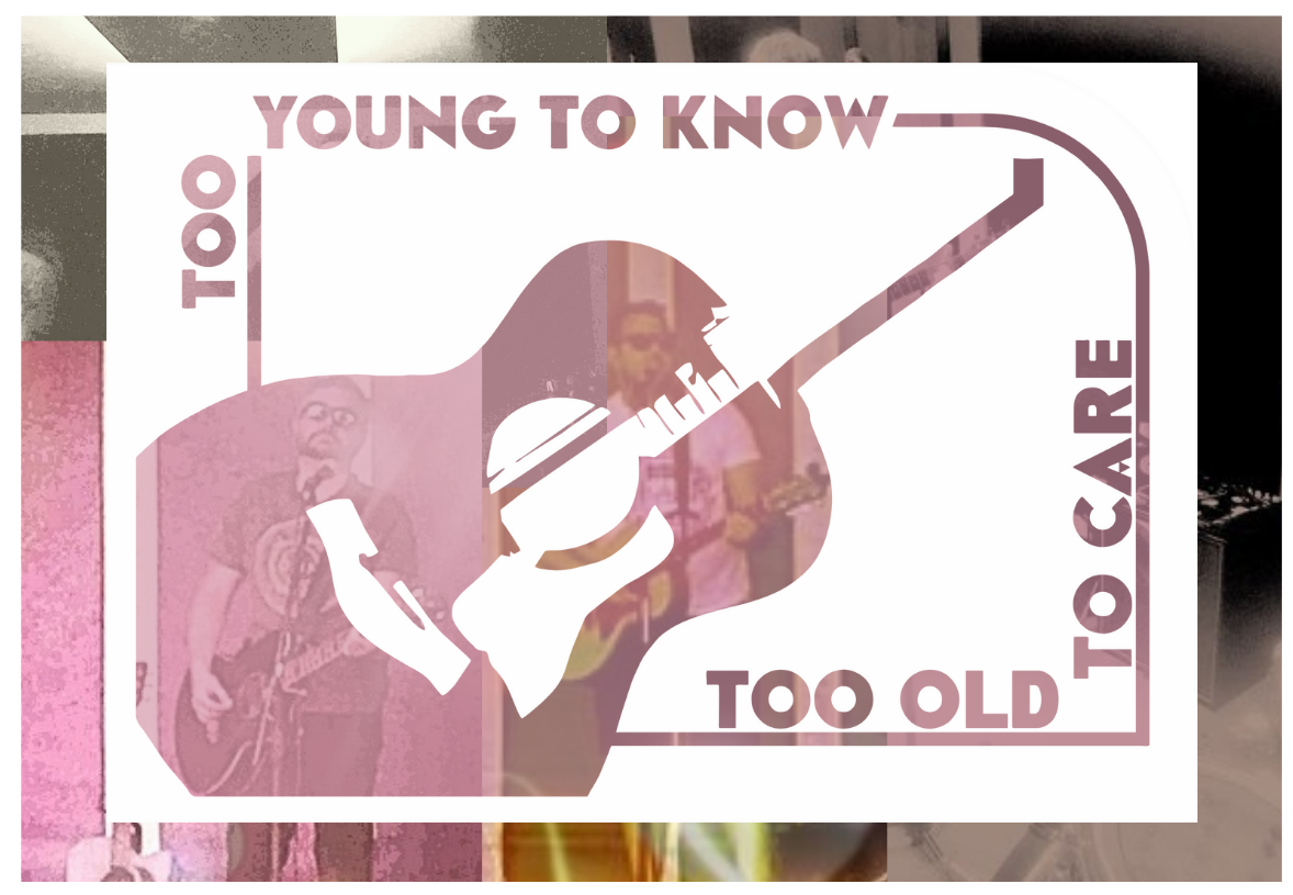 Too Young To Know; Too Old To Care